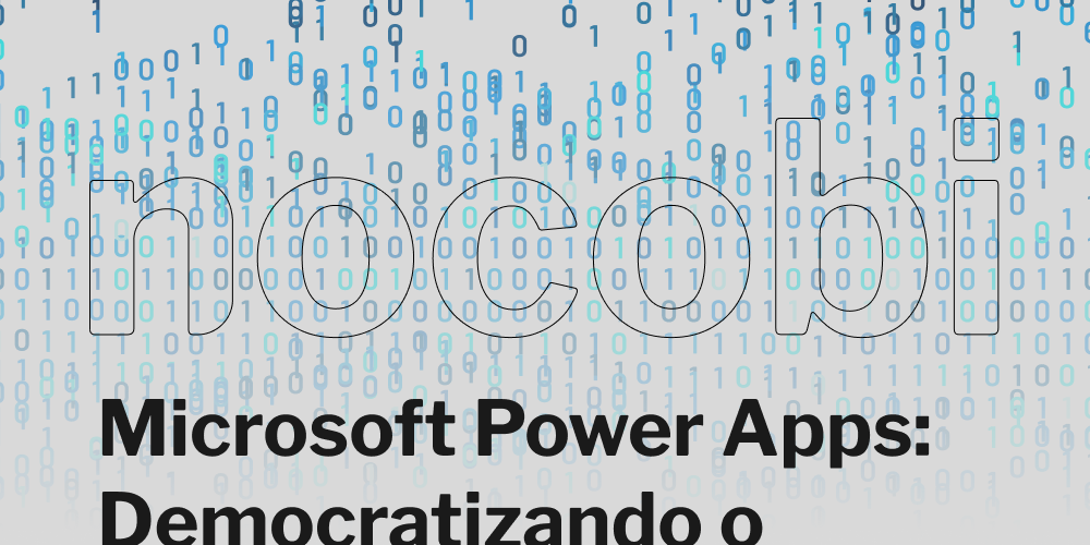 Microsoft Power Apps: Democratizando o Desenvolvimento de Aplicações