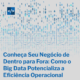 Conheça Seu Negócio de Dentro para Fora: Como o Big Data Potencializa a Eficiência Operacional