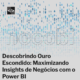 Descobrindo Ouro Escondido: Maximizando Insights de Negócios com o Power BI